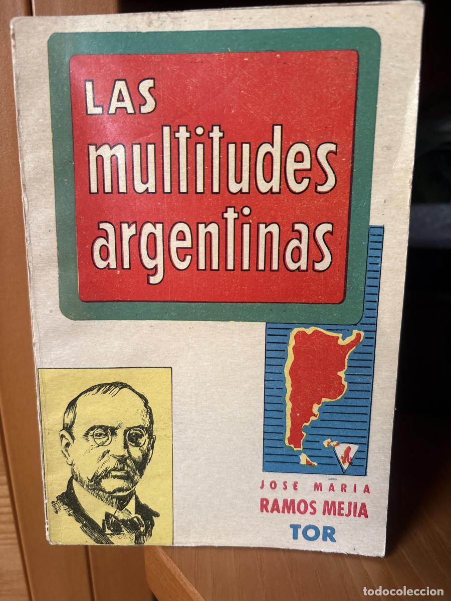 Libros: Las multitudes argentinas - Jos&eacute; Mar&iacute;a Ramos Mej&iacute;a tdk476