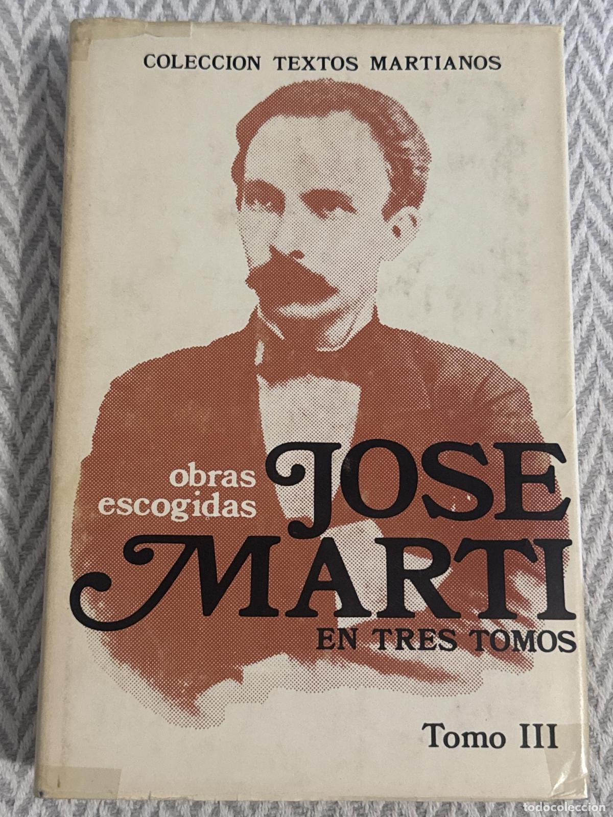 Libros: Obras escogidas. Jos&eacute; Mart&iacute; en tres tomos. Tomo III - Jos&eacute; Mart&iacute;