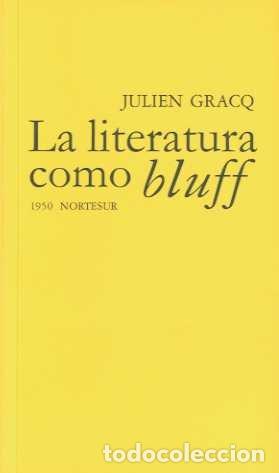 Libros: La literatura como bluff - Gracq, Julien