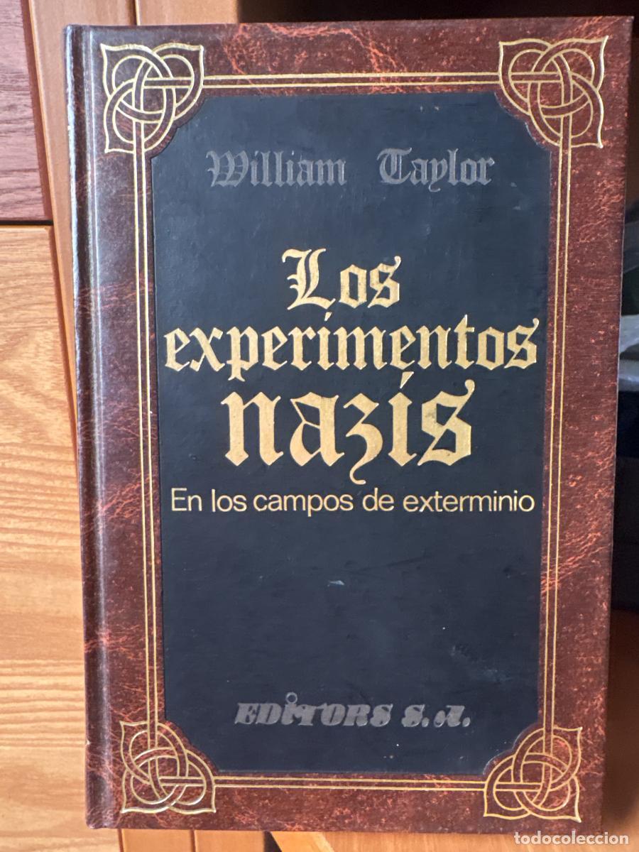 Libros: Los experimentos nazis en los campos de exterminio - William Taylor tdk476
