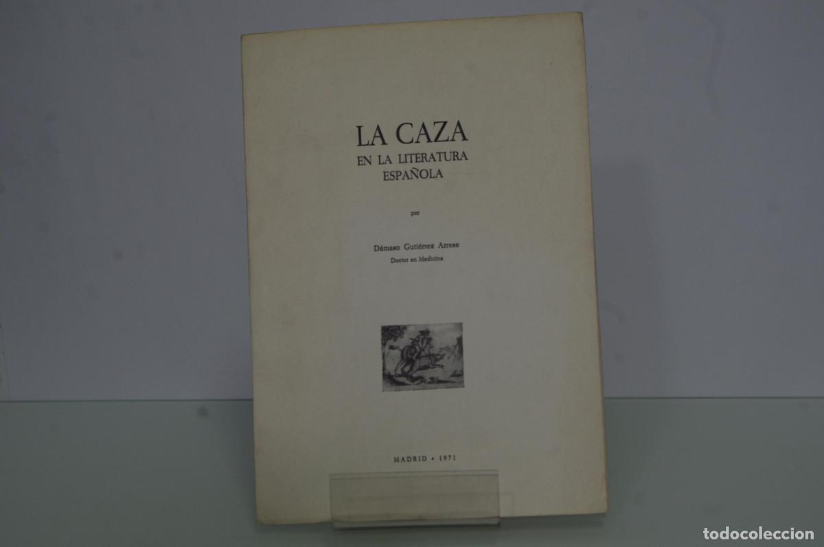 Libros: LA CAZA EN LA LITERATURA ESPA&Ntilde;OLA GUTIERREZ ARRESE DAMASO 1971