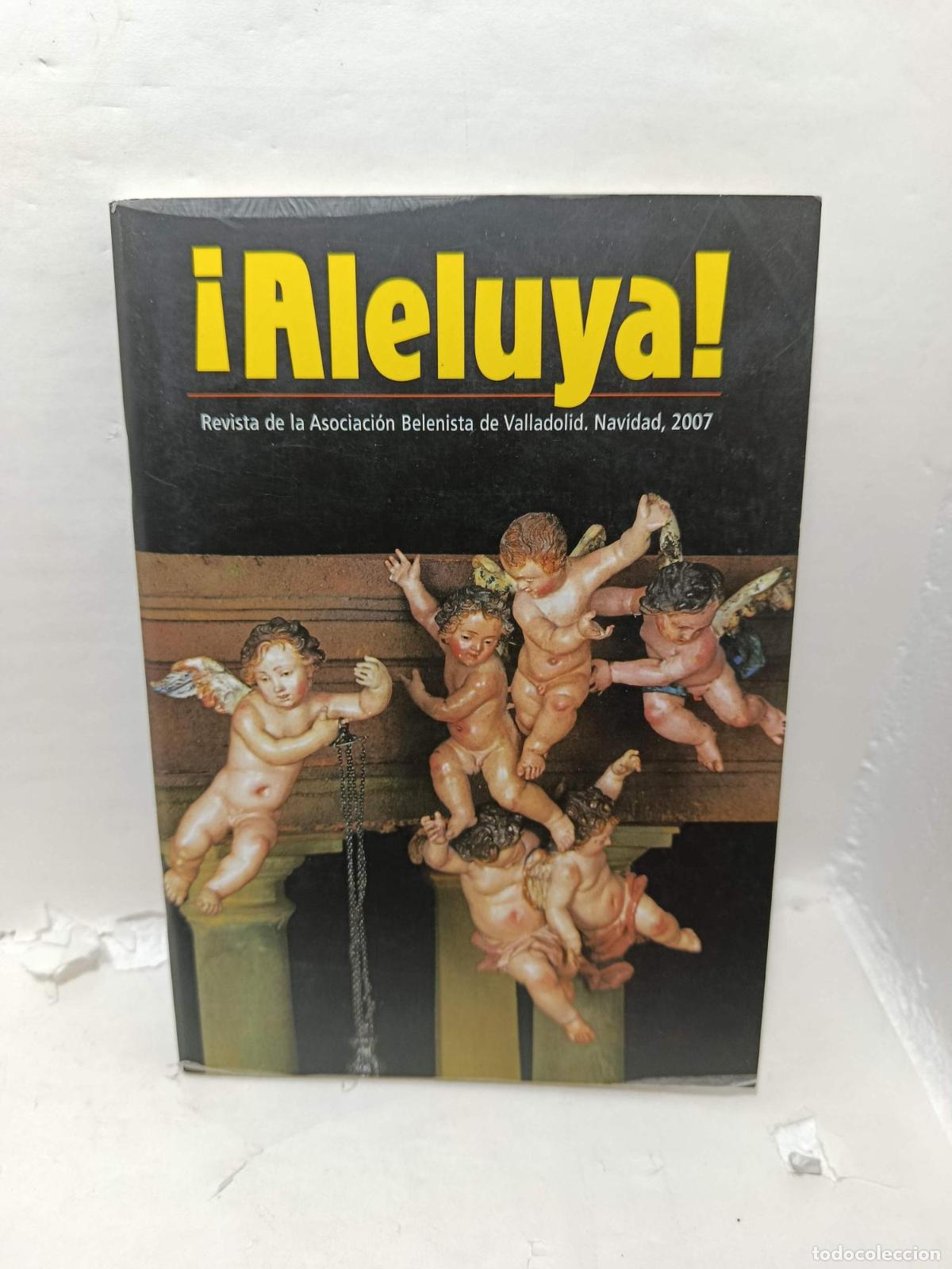 Livres: &iexcl;ALELUYA! Revista de la Asociaci&oacute;n Belenistas de Valladolid. Navidad 2007 - Varios Autores