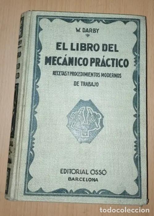 Libros: El libro del mec&aacute;nico pr&aacute;ctico &ndash; Recetas y procedimientos modernos de trabajo - DARBY, W