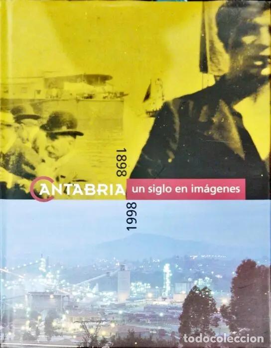 B&uuml;cher: Cantabria, un siglo en im&aacute;genes 1898-1998 - VVAA