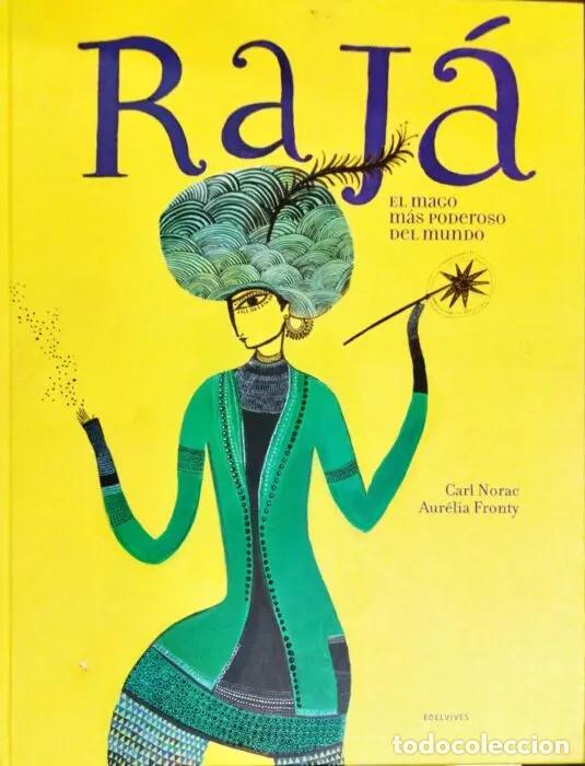 Libros: Raj&aacute; El mago m&aacute;s poderoso del mundo - NORAC, CARL Ilustraciones de Aur&eacute;lia Fronty