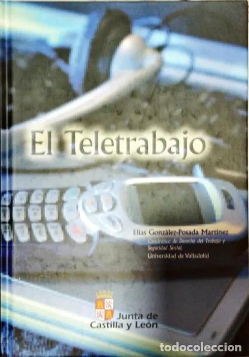 Libros: El teletrabajo - GONZ&Aacute;LEZ-POSADA MART&Iacute;NEZ, EL&Iacute;AS