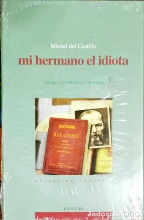 Libros: Mi hermano el idiota - DEL CASTILLO, MICHEL - Foto 1