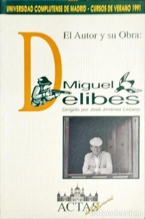 Livres: El autor y su obra: Miguel Delibes - JIM&Eacute;NEZ LOZANO, JOS&Eacute;