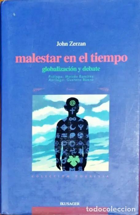 B&uuml;cher: Malestar en el tiempo, globalizaci&oacute;n y debate - ZERZAN, JOHN