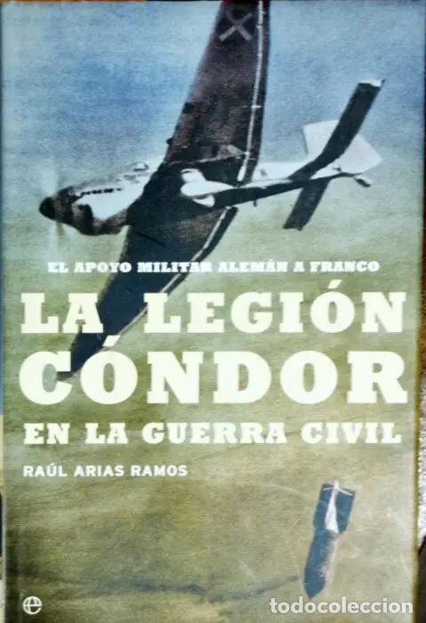 B&uuml;cher: La Legi&oacute;n C&oacute;ndor en la Guerra Civil - ARIAS RAMOS, RA&Uacute;L