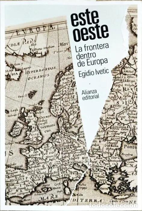Libri di seconda mano: Este Oeste La frontera dentro de Europa - IVETIC, EGIDIO