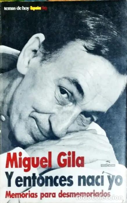 Livres: Y entonces nac&iacute; yo. Memorias para desmemoriados - GILA, MIGUEL