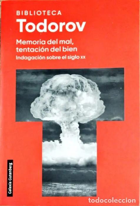 Livres: Biblioteca Todorov 5. Memoria del mal, tentaci&oacute;n del bien - TODOROV, TZVETAN
