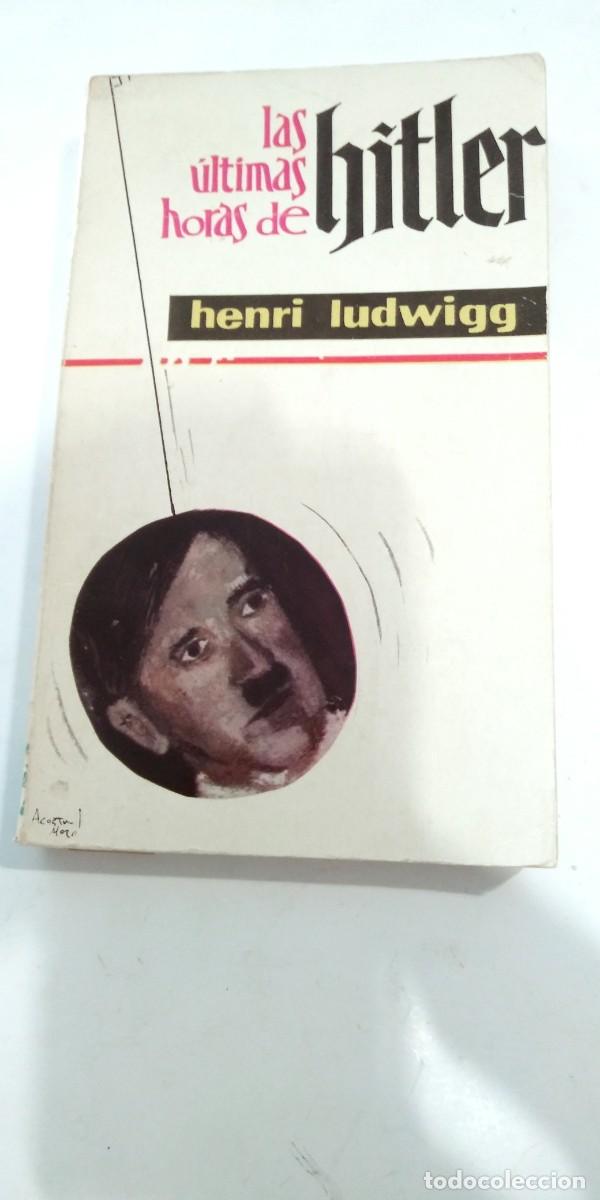 Libros: Las &uacute;ltimas horas de Hitler Henri Ludwigg