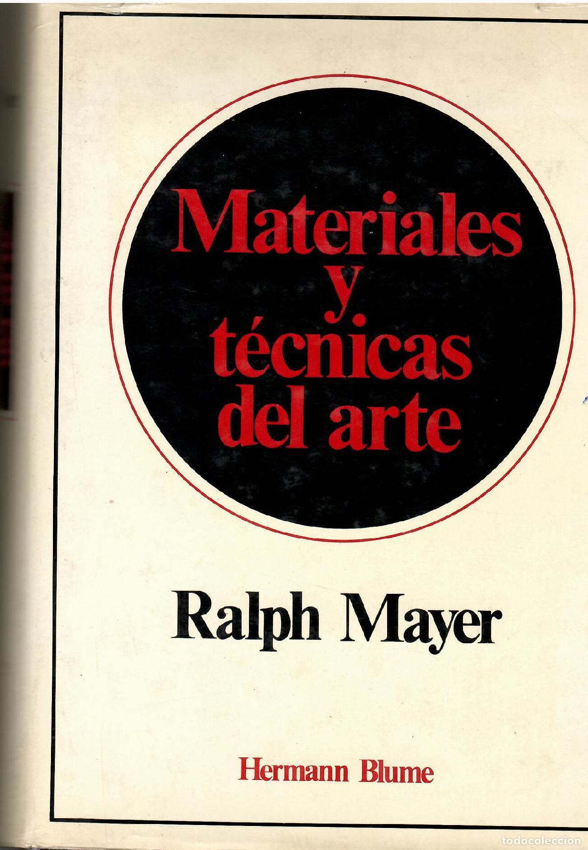 Libri di seconda mano: Materiales y t&eacute;cnicas del arte. - Ralph Mayer.