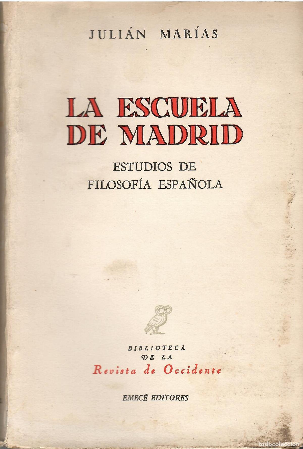 Libros: La escuela de Madrid. Estudios de filosof&iacute;a espa&ntilde;ola. - Juli&aacute;n Mar&iacute;as.