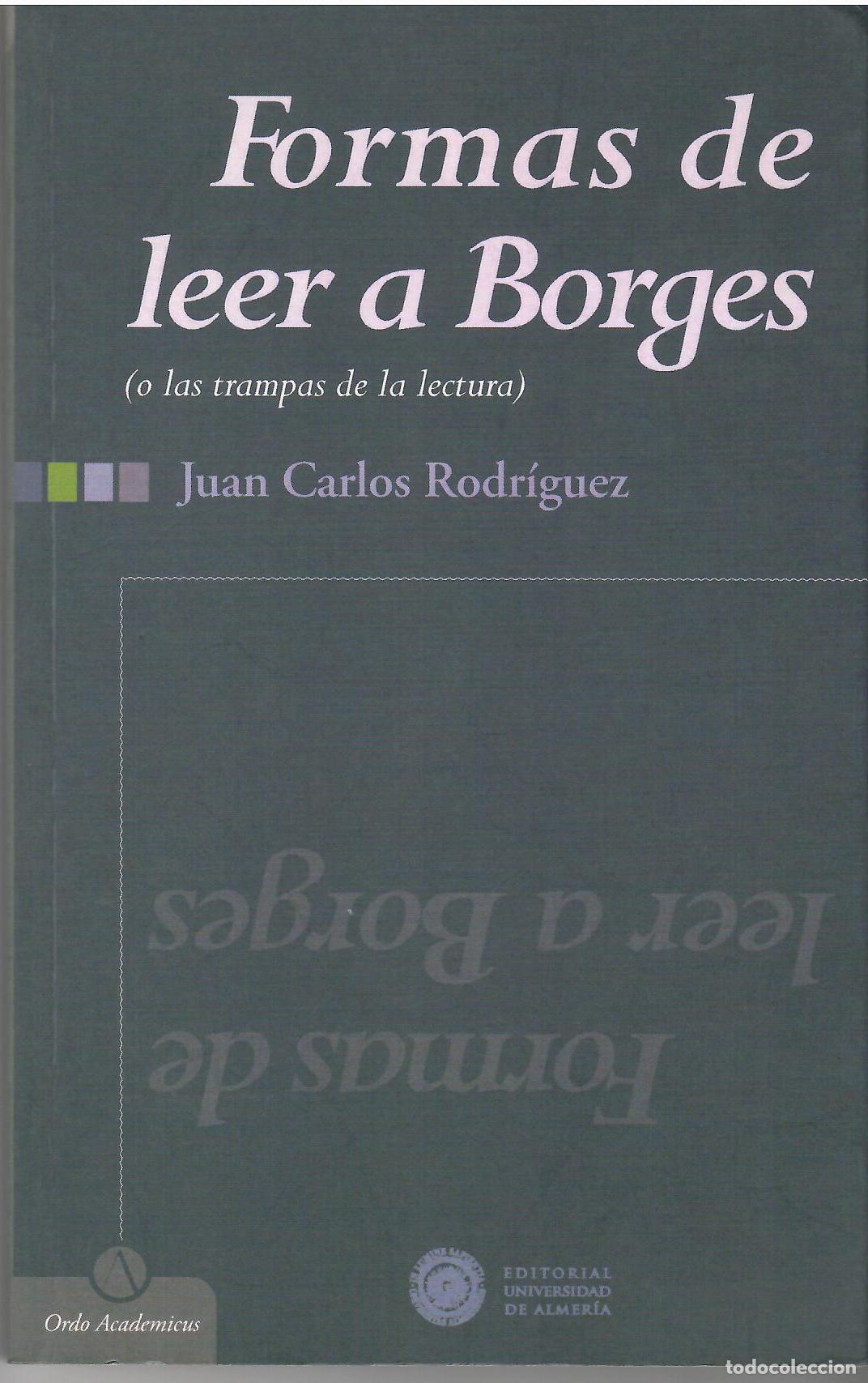 Libros: Formas de leer a Borges (o las trampas de la lectura). - Juan Carlos Rodr&iacute;guez.