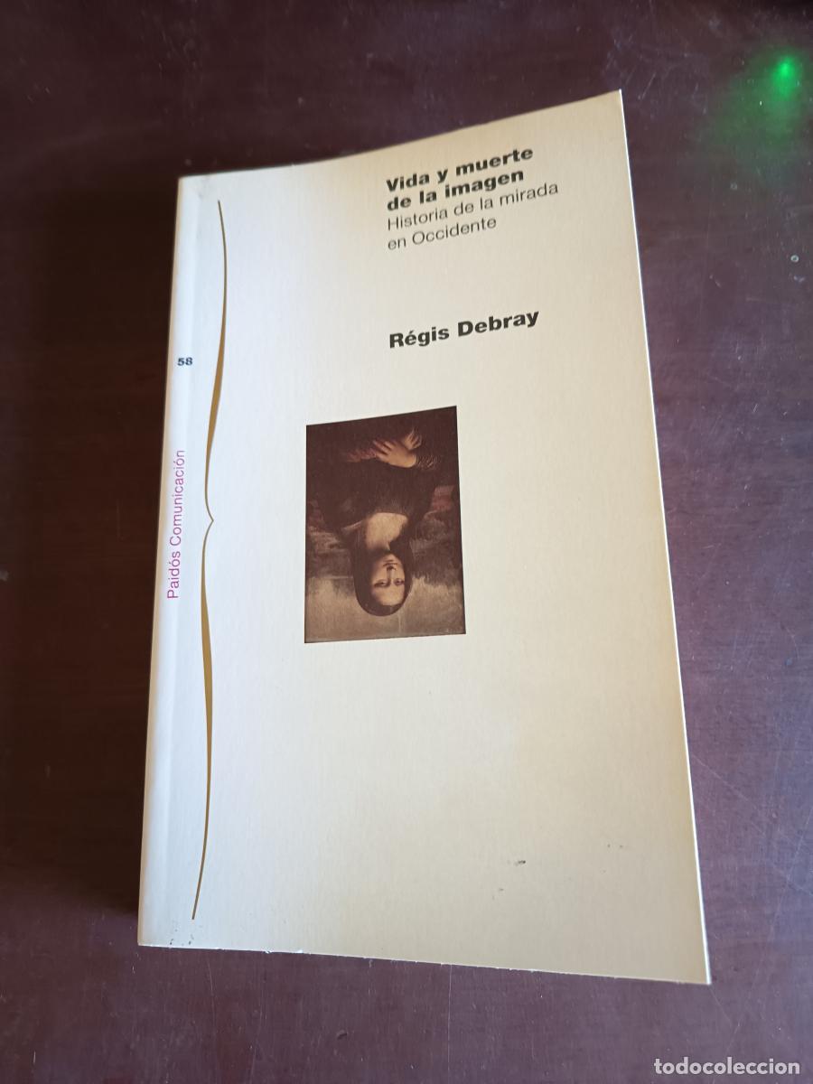 B&uuml;cher: Vida y muerte de la imagen. Historia de la imagen en Occidente - Debray, R&eacute;gis