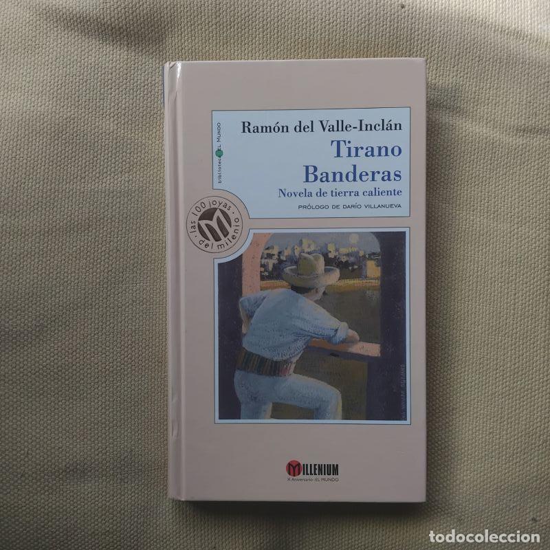 Libros: Tirano Banderas. Novela de tierra caliente - Ram&oacute;n del Valle-Incl&aacute;n. Pr&oacute;logo de Dar&iacute;o Villanueva