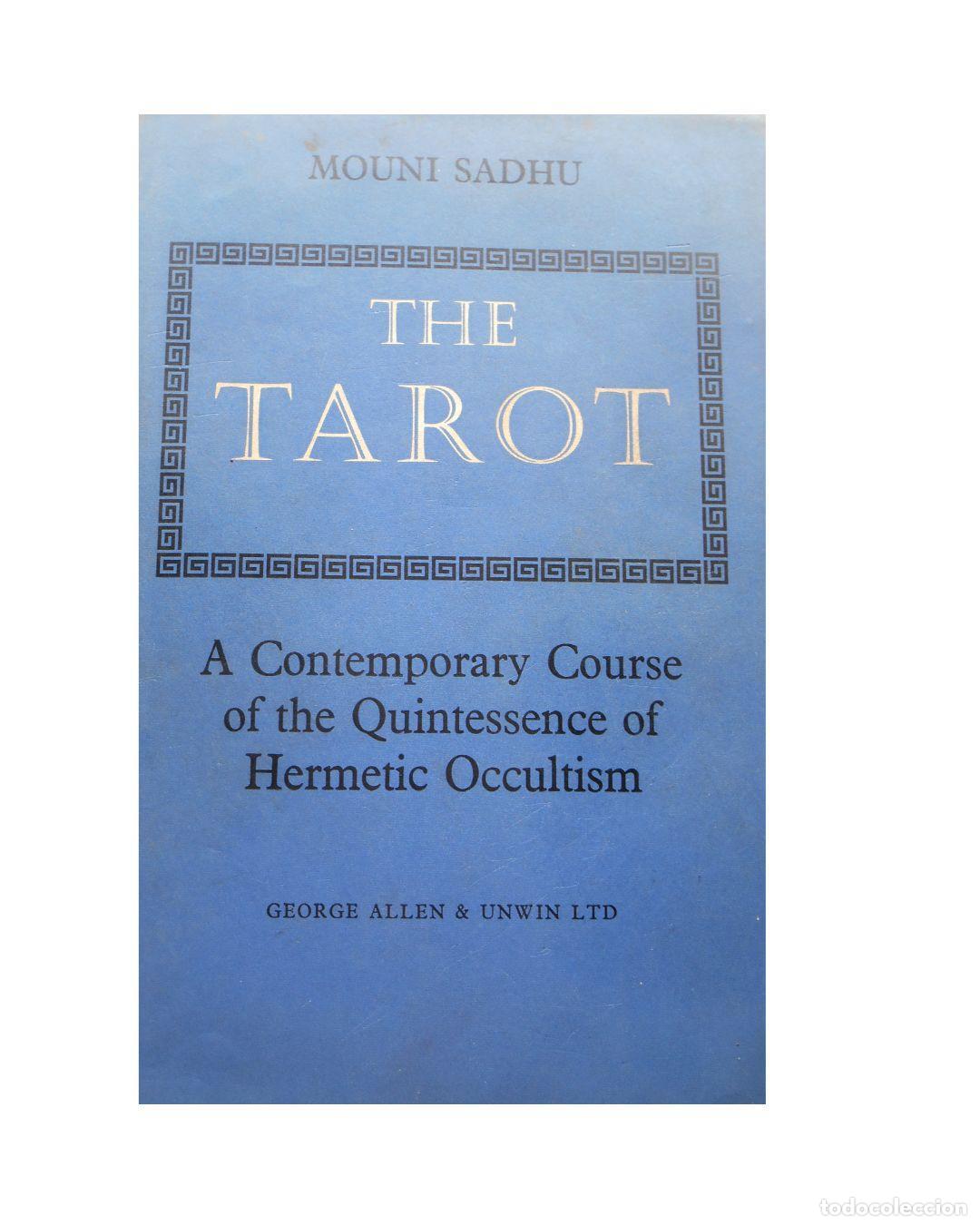 Livres: The Tarot: A Contemporary Course of the Quintessence of Hermetic Occultism - Sadhu, Mouni