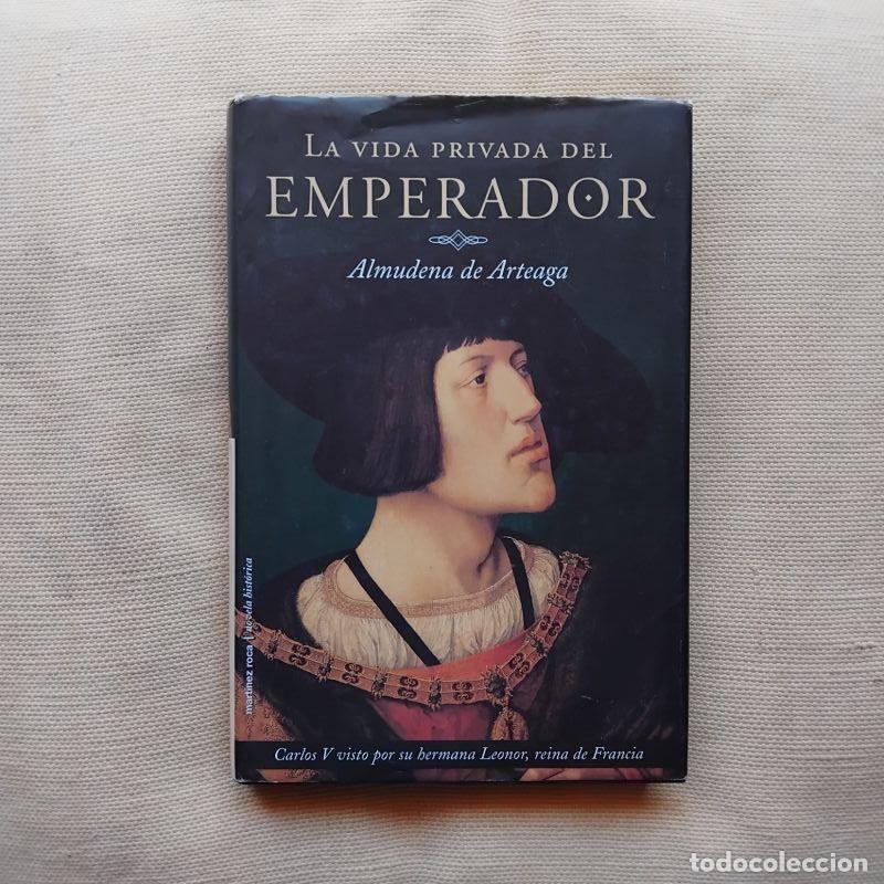 Libros: La vida privada del emperador (Firmado y dedicado por la autora) - Almudena de Arteaga