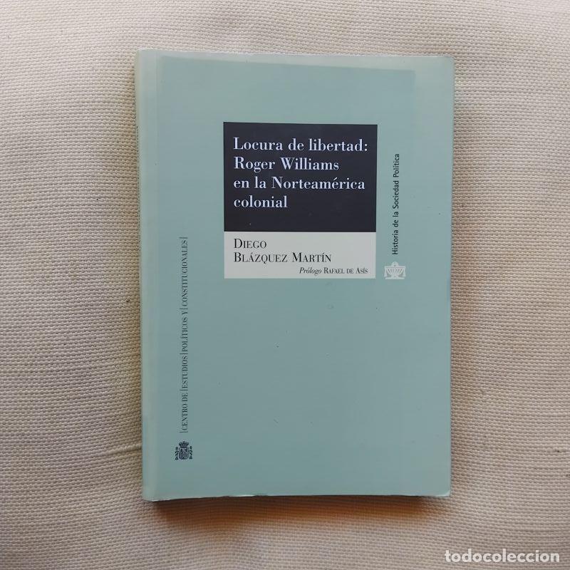 Libros: Locura de libertad: Roger Williams en la Norteam&eacute;rica colonial - Diego Bl&aacute;zquez Mart&iacute;n