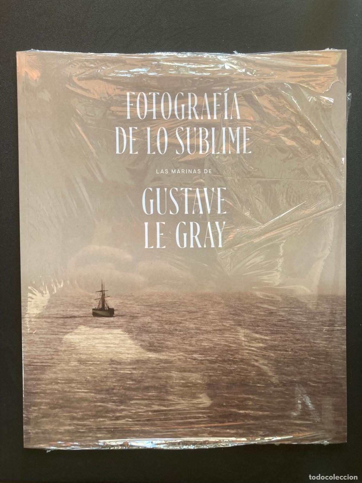 B&uuml;cher: Gustave Le Gray - Fotograf&iacute;a de lo sublime. Las marinas de Gustave Le Gray