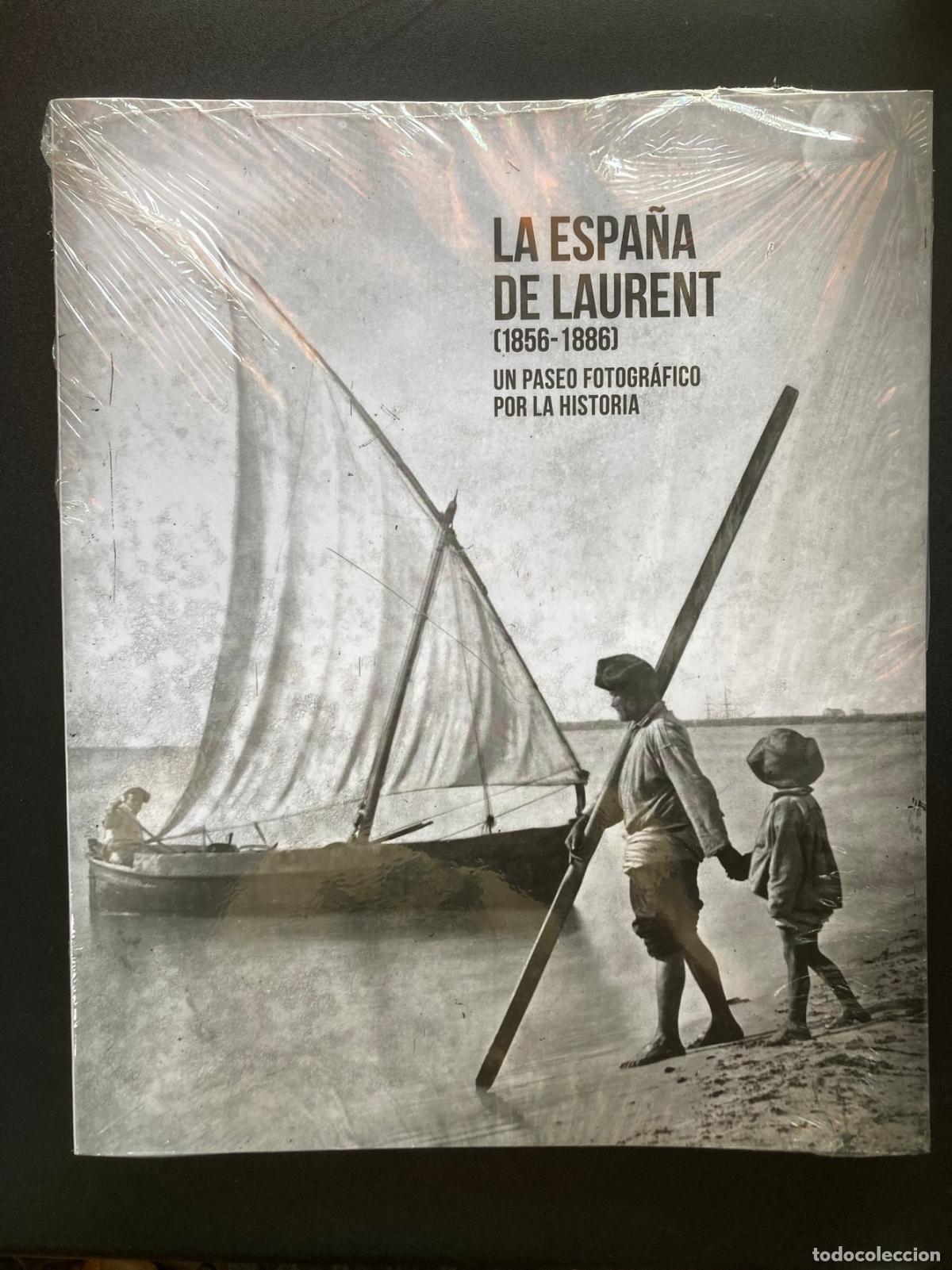 B&uuml;cher: Jean Laurent - La Espa&ntilde;a de Laurent (1856-1886). Un paseo fotogr&aacute;fico por la historia. Un paseo foto