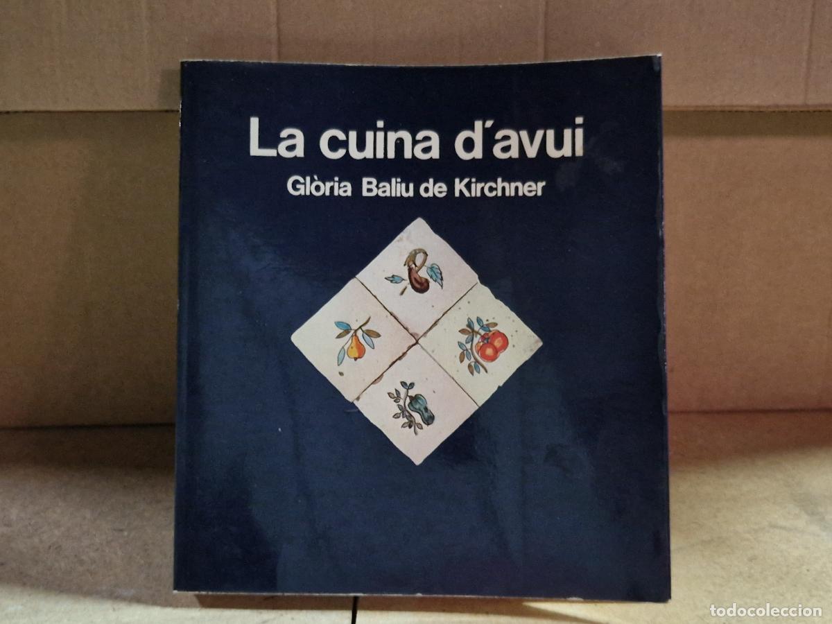 Libros: LA CUINA D'AVUI. GLORIA BALIU DE KIRCHNER.