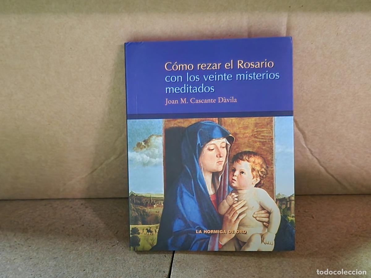 Libros: COMO REZAR EL ROSARIO. CON LOS VEINTE MISTERIOS MEDITADOS. JOAN M. CASCANTE DAVILA.