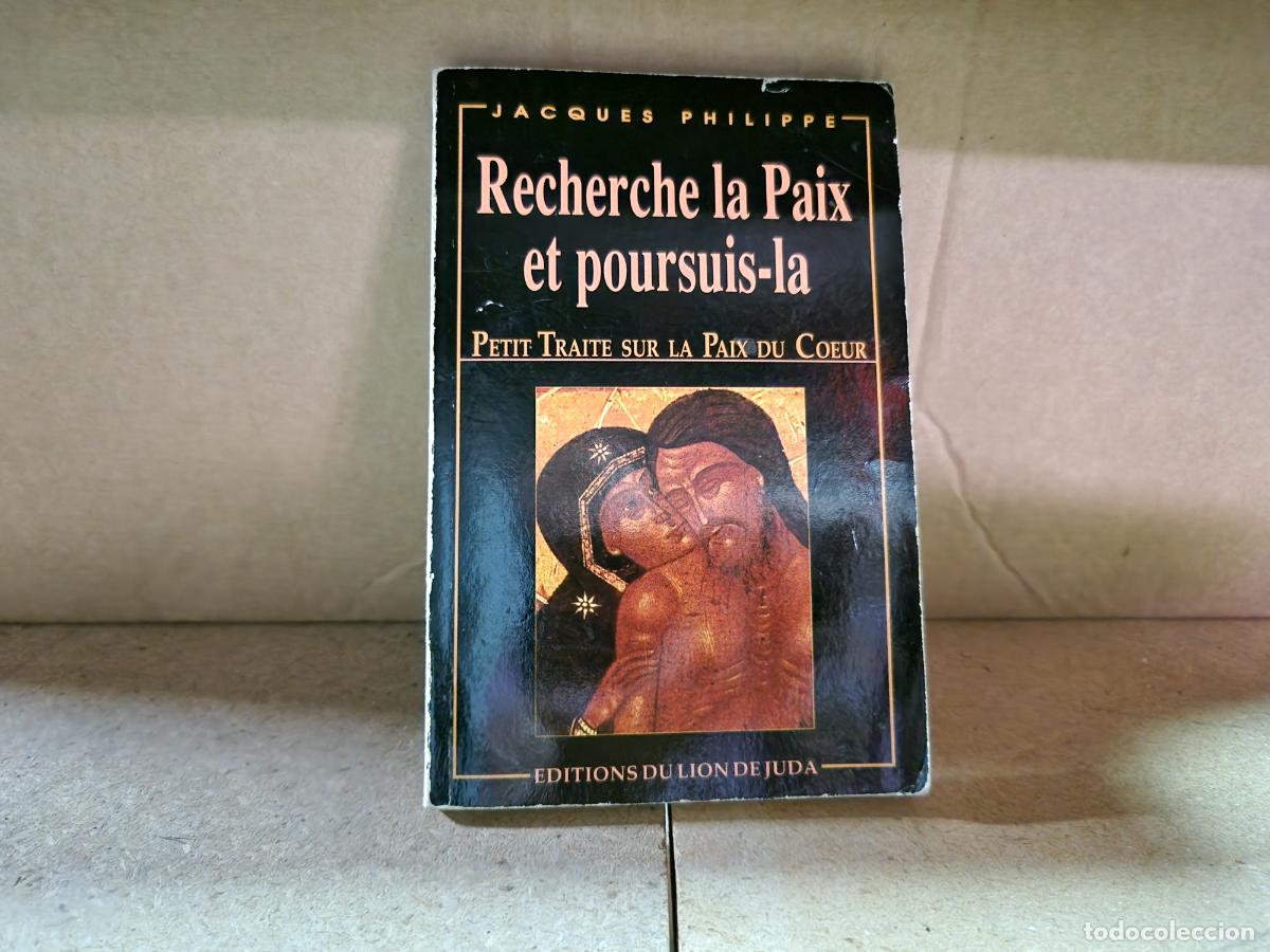 Libros: JACQUES PHILIPPE. RECHERCHE LA PAIX ET POURSUIS-LA.