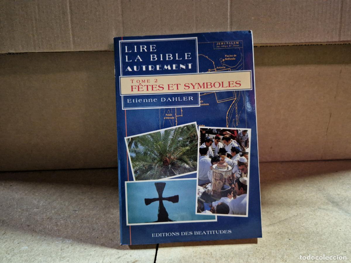 Libros: LIRE LA BIBLE AUTREMENT. TOME 2 FETES ET SYMBOLES.