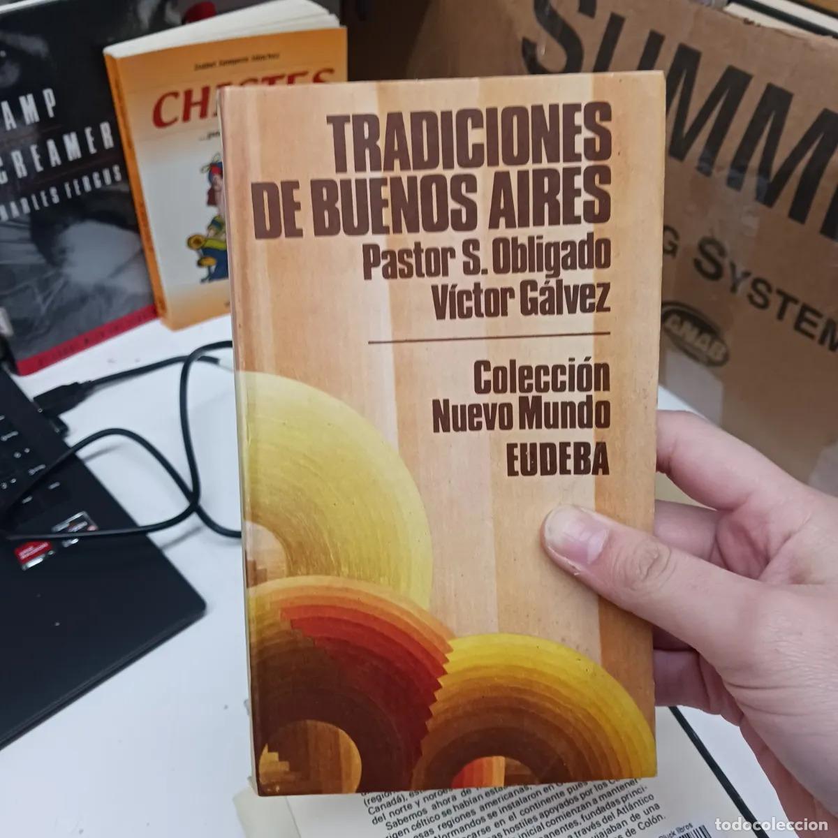 B&uuml;cher: Tradiciones de Buenos Aires - Pastor S. Obligado Victor Galvez