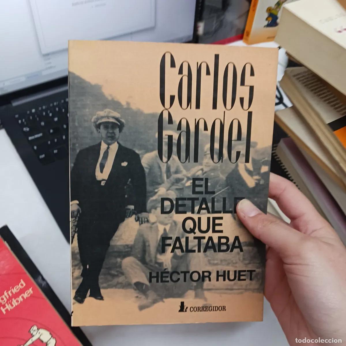 B&uuml;cher: Carlos Gardel: El detalle que faltaba - Hector Huet