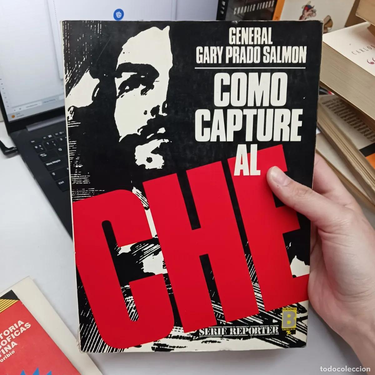 Livres: Como capture al Che - General Gary Prado Salmon