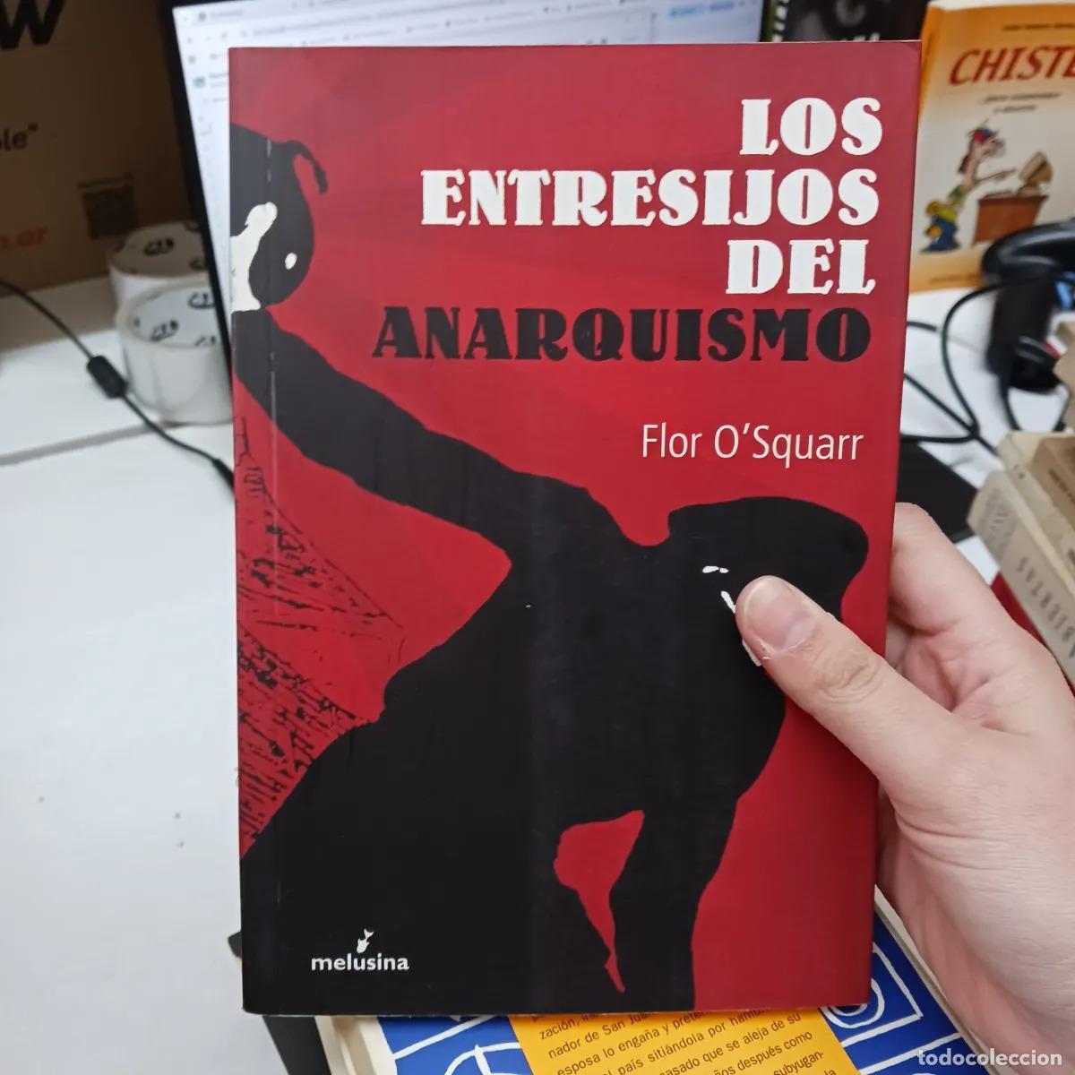 Livres: Los entresijos del anarquismo - Flor O'Squarr