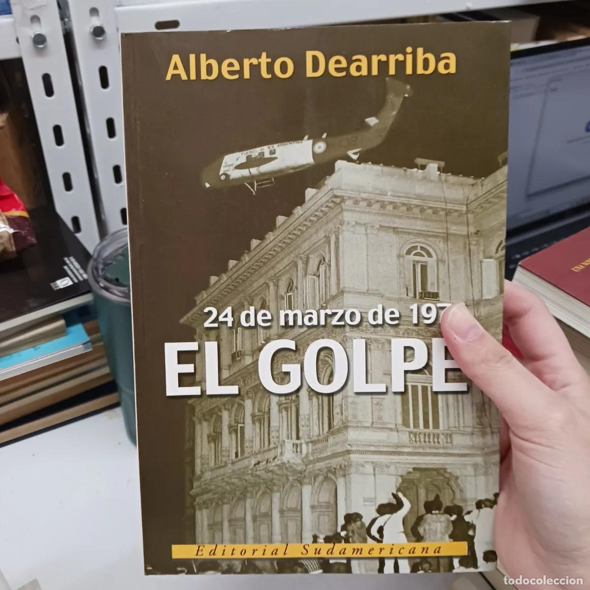 Libros: 24 de marzo de 1976: El golpe - Alberto Dearriba - Foto 1
