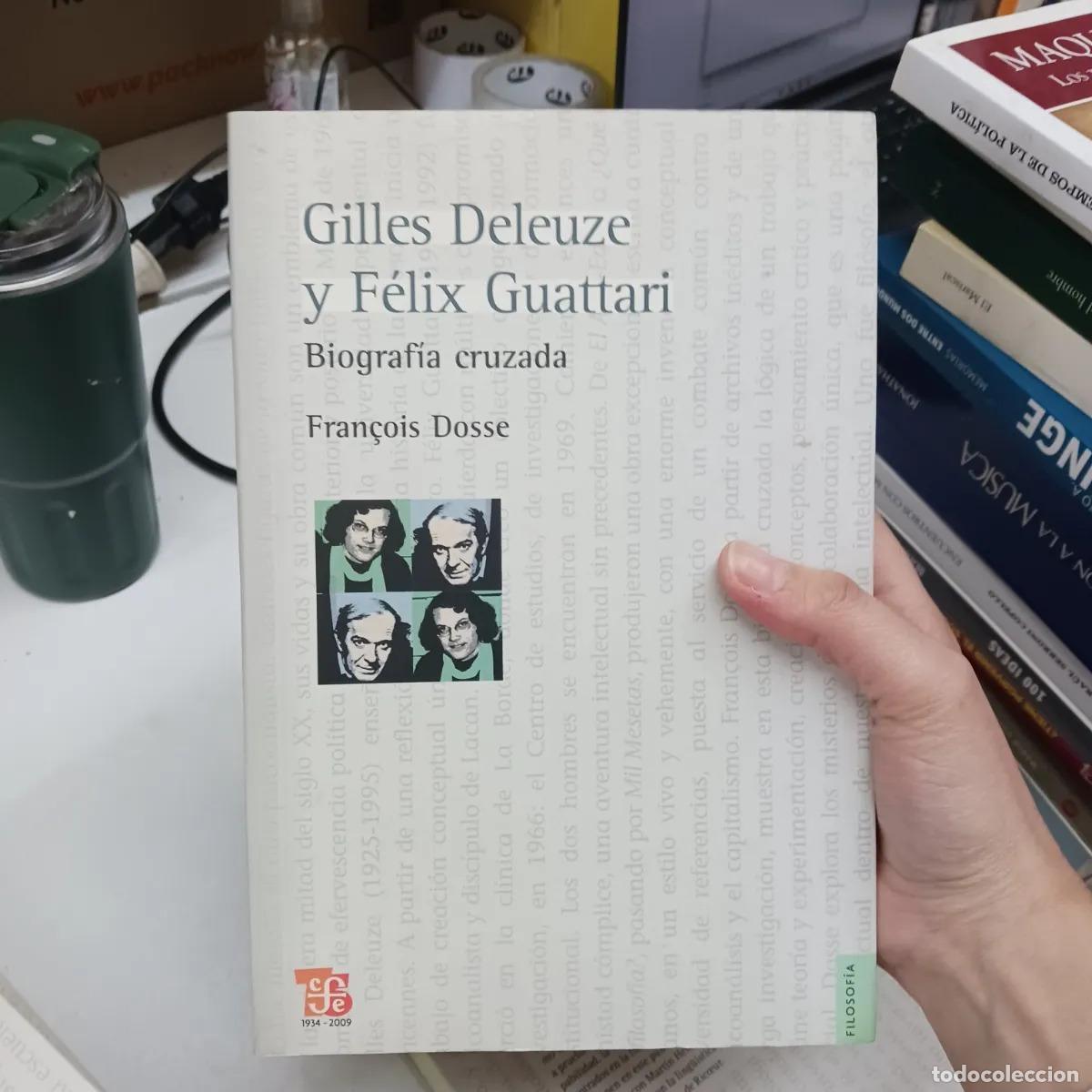 B&uuml;cher: Giller Deleuze y Felix Guattari - Francois Dosse