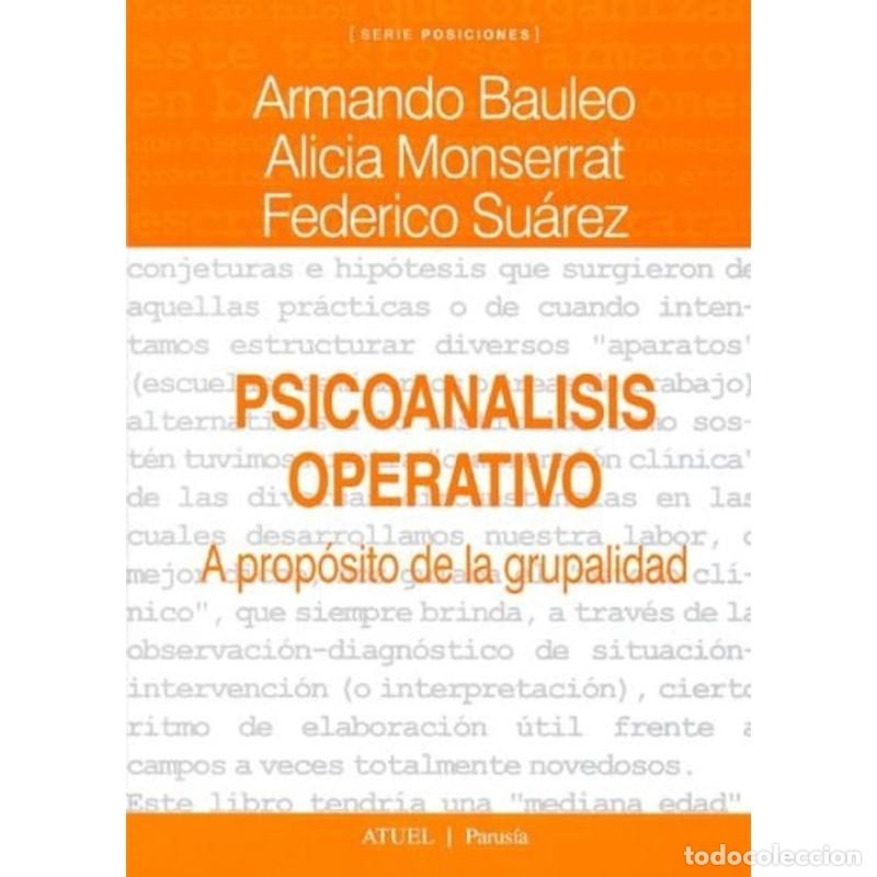 B&uuml;cher: Psicoanalisis operativo a prop&oacute;sito de la grupalidad - Armando Bauleo, Alicia Monserrat, Federico Su