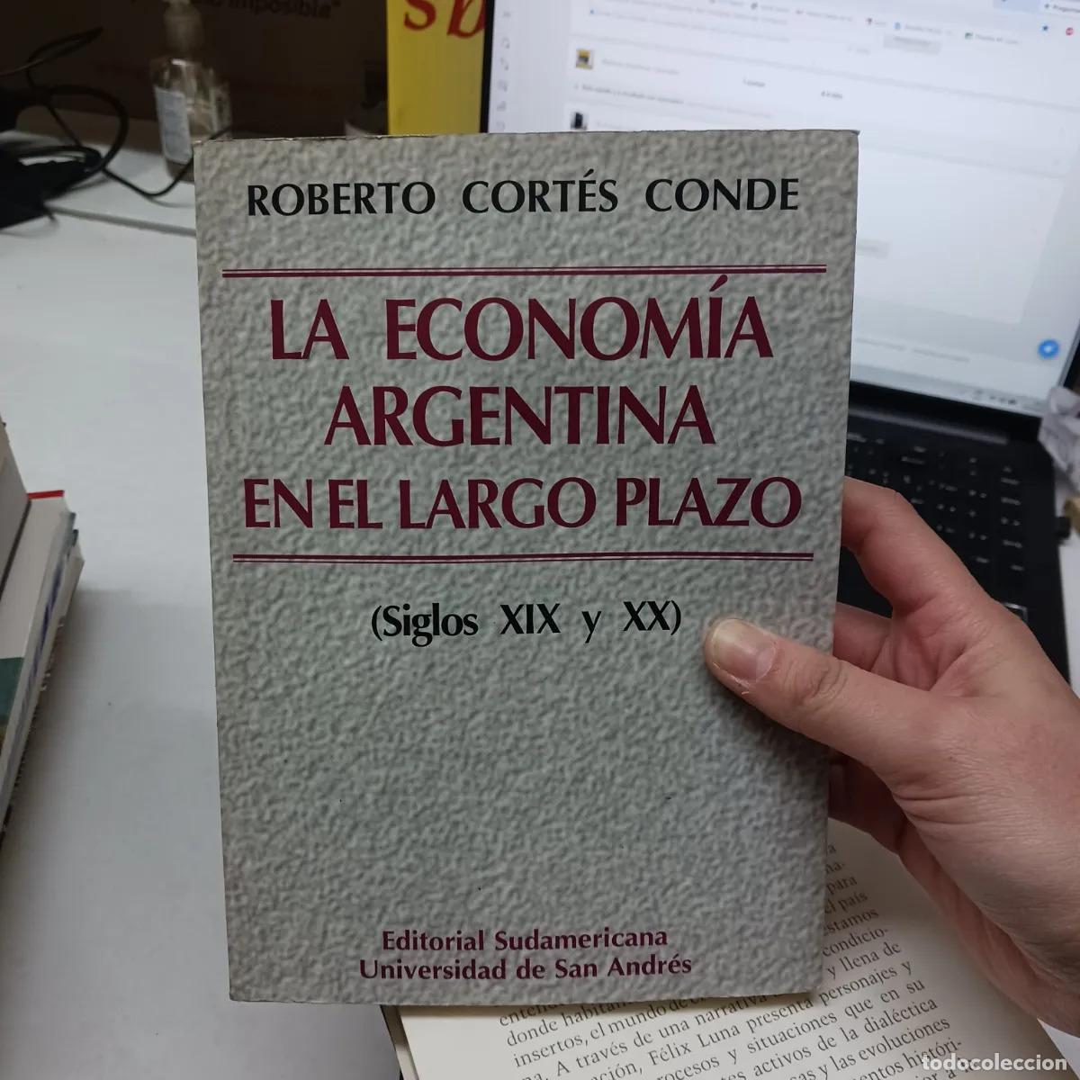 Livres: La economia argentina en el largo plazo - Roberto Cortes Conde
