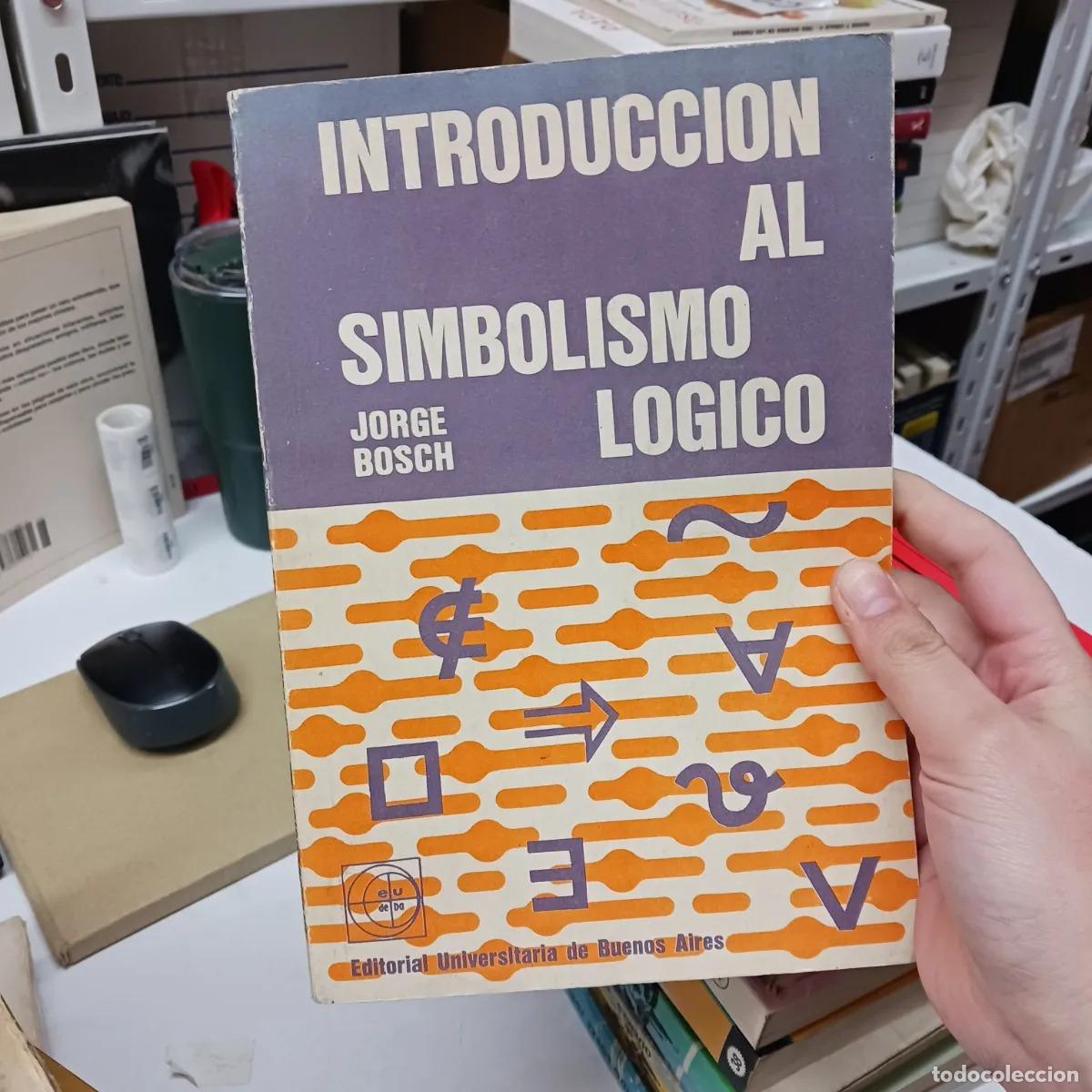 Libri di seconda mano: Introduccion al simbolismo logico (det.) - Jorge Bosch