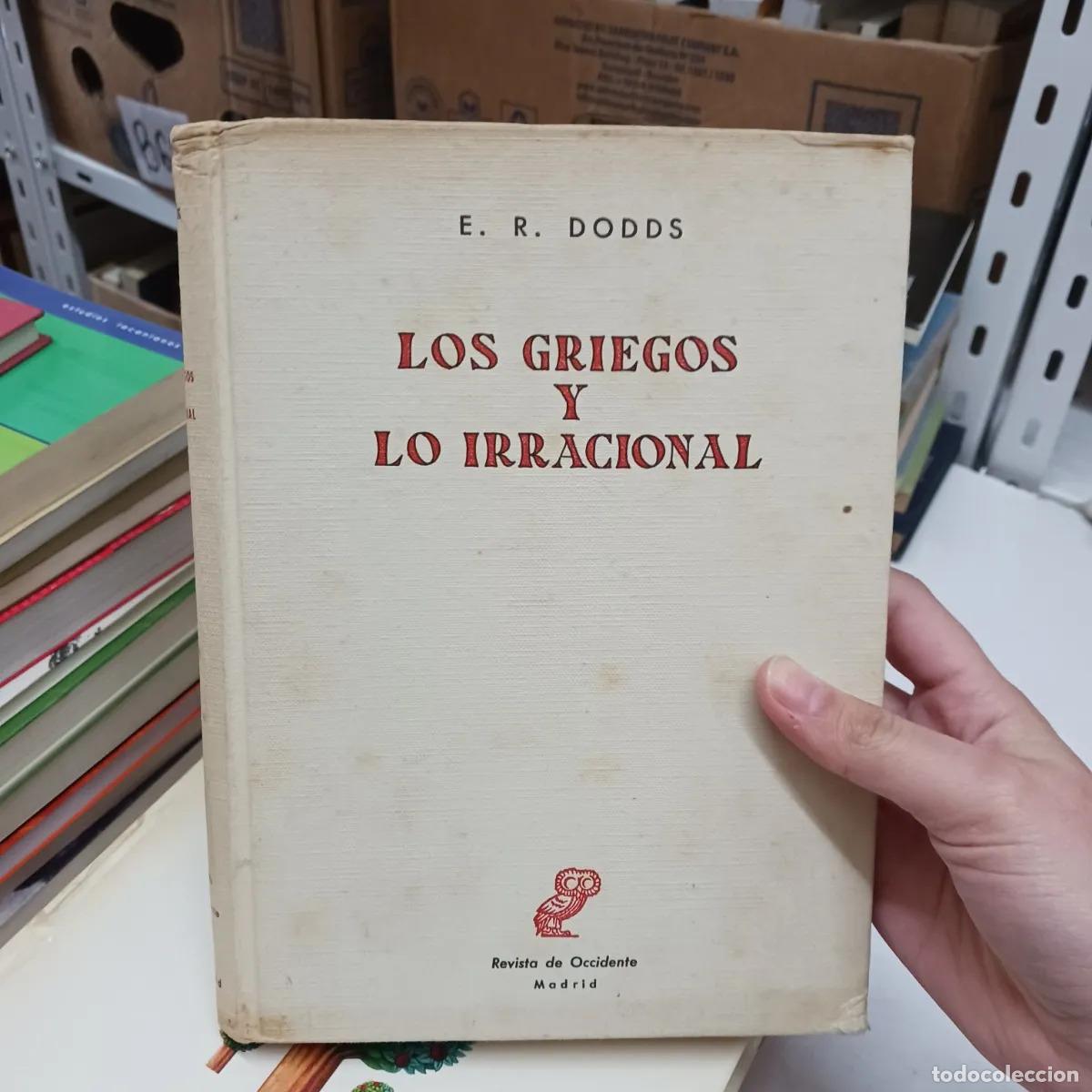 Libri di seconda mano: Los griegos y lo irracional (det.) - E. R. Dodos