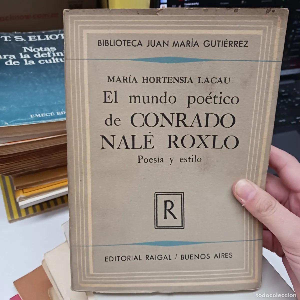B&uuml;cher: El mundo poetico de Conrado Nale Roxlo (det.) - Maria Hortensia Lacau