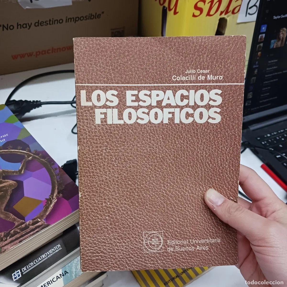 Livres: Los espacios filosoficos - Julio Cesar Colacilli de Muro