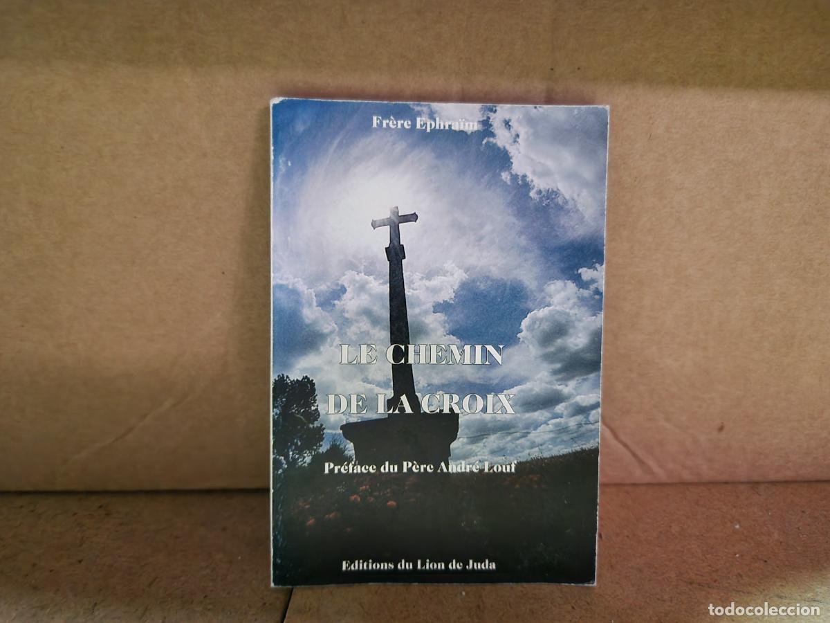 Libros: FRERE EPCHRAIM. LE CHEMON DE LA CROIX. PREFACE DU PERE ANDRE LOUF.
