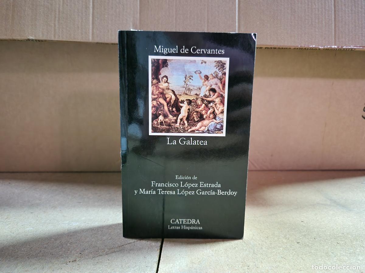 Libros: MIGUEL DE CERVANTES. LA GALATEA. EDICION DE FRANCISCO LOPEZ ESTRADA.