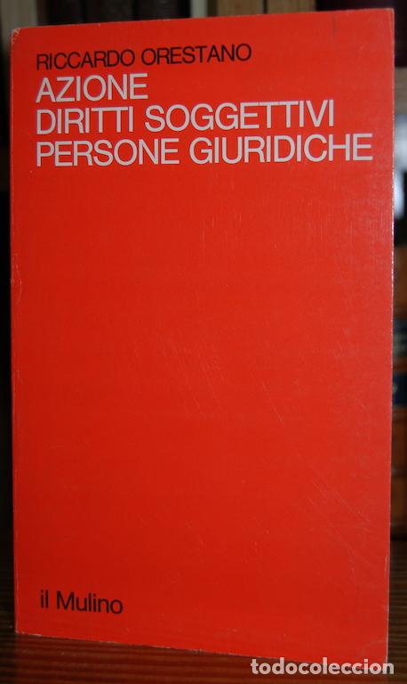 Libros: AZIONE. DIRITTI SOGGETTIVI. PERSONE GIURIDICHE. Scienza del diritto e storia - ORESTANO, Riccardo