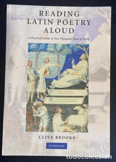 Libros: READING LATIN POETRY ALOUD. A Practical Guide to Two Thousand Years of Verse - BROOKS, Clive