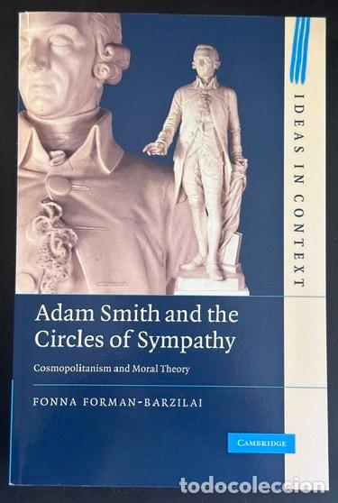 Libros: ADAM SMITH AND THE CIRCLES OF SYMPATHY. Cosmopolitanism and Moral Theory - FORMAN-BARZILAI, Fonna
