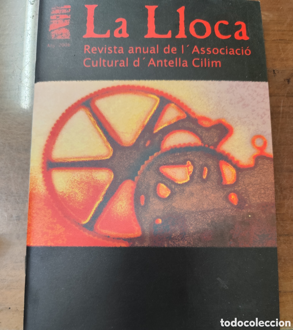 Libros: LA LLOCA. Revista anual de l Associaci&oacute; Cultural d Antella Cilim. Any 2006